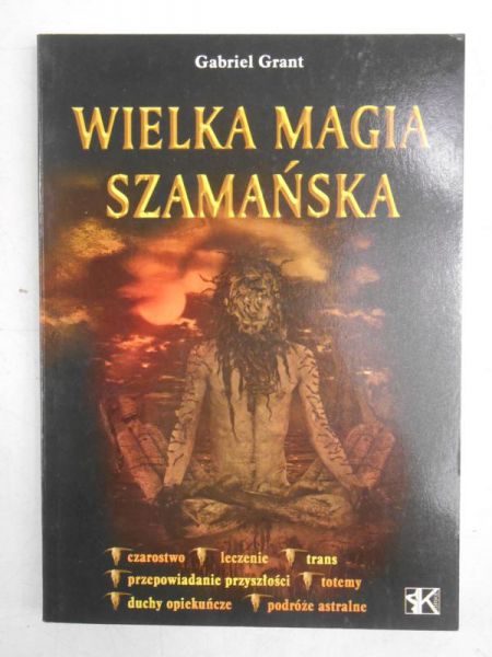 Grant Gabriel - Wielka magia szamańska