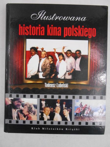 Lubelski Tomasz - Ilustrowana historia kina polskiego