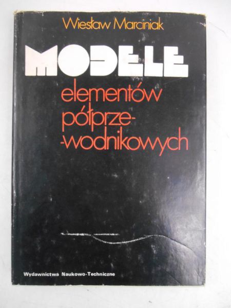 Marciniak Wiesław - Modele elementów półprzewodnikowych