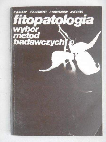 Kiraly Z. - Fitopatologia wybór metod badawczych