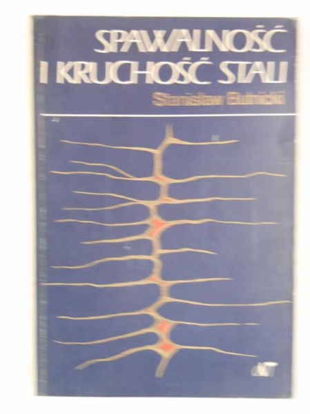 Butnicki Stanisław - Spawalność i kruchość stali