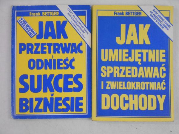 Jak przetrwać i odnieść sukces w biznesie / Jak umiejętnie sprzedawać i zwielokrotniać dochody
