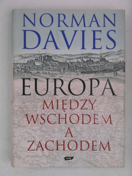Davies Norman - Europa między Wschodem a Zachodem