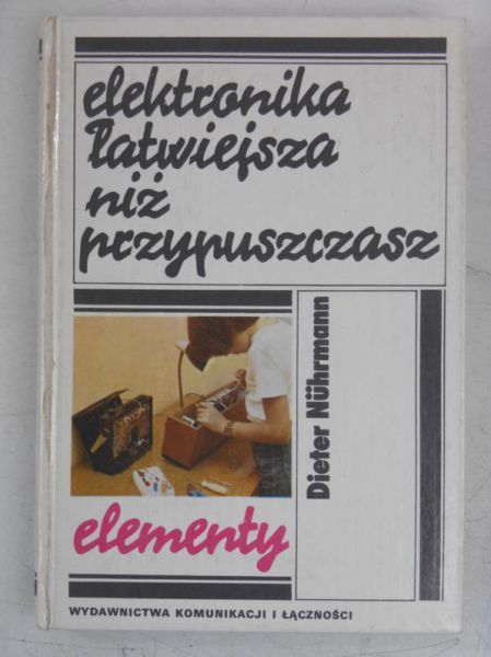 Elektronika łatwiejsza niż przypuszczasz. Elementy