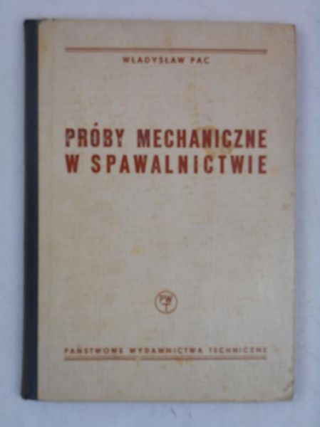 Próby mechaniczne w spawalnictwie