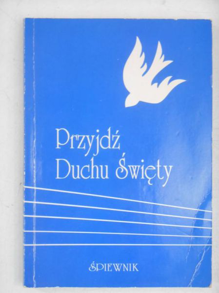 Przyjdź Duchu Święty. Śpiewnik