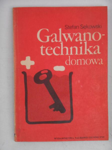 Sękowski Stefan - Galwanotechnika domowa