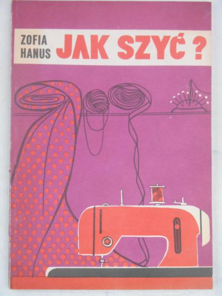 Hanus Zofia - Jak szyć?