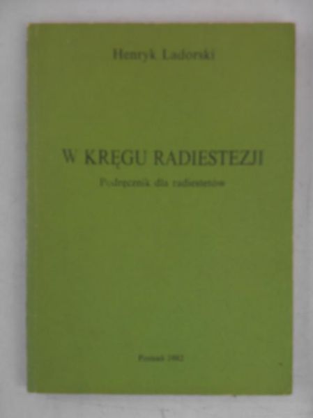 Ladorski Henryk - W kręgu radiestezji. Podręcznik dla radiestetów