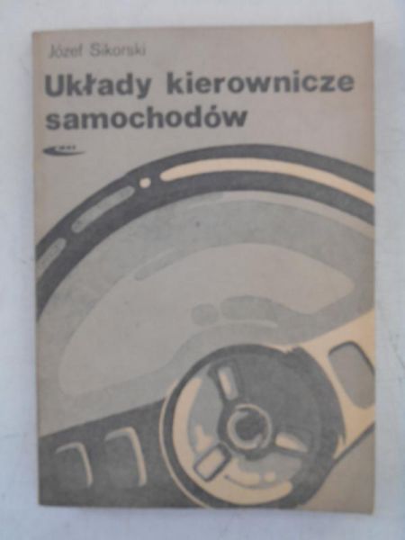 Sikorski Józef - Układy kierownicze samochodów