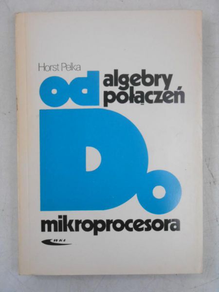 Od algebry połączeń do mikroprocesora