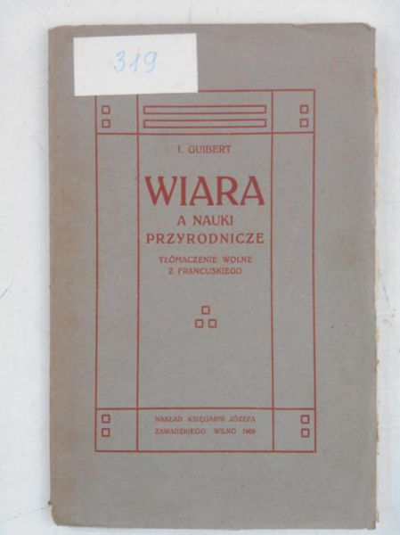 Wiara a nauki przyrodnicze, 1909 r.