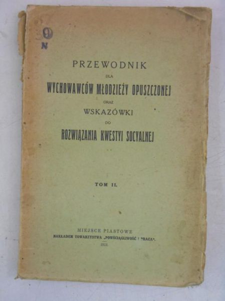 Przewodnik dla wychowawców młodzieży opuszczonej, Tom II, 1912 r.
