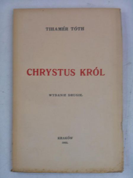 Tóth Tihamer  - Chrystus Król, 1935 r.