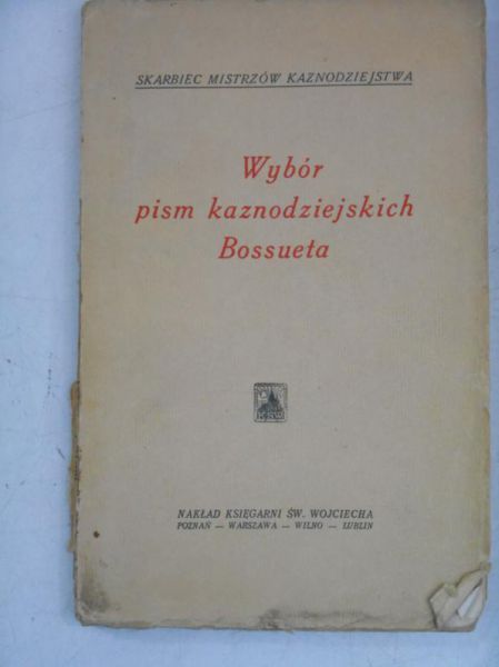 Paciorkiewicz M.M. (tł.) - Wybór pism kaznodziejskich Bossueta, 1931 r.