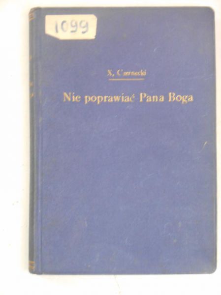 Nie poprawiać Pana Boga, 1938 r.