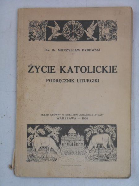 Dybowski Mieczysław - Życie katolickie. Podręcznik liturgiki, 1930 r.