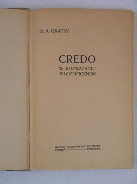 Gratry O.A. - Credo w rozważaniu filozoficznem, 1930 r.