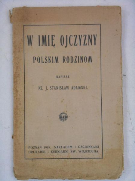 Adamski Stanisław - W imię Ojczyzny Polskim rodzinom, 1917 r.