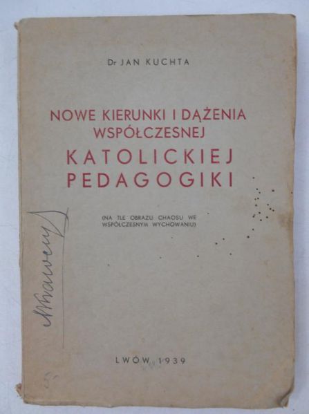 Kuchta Jan - Nowe kierunki i dążenia współczesnej katolickiej pedagogiki, 1939 r.