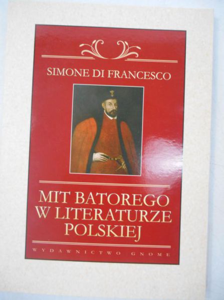 Mit Batorego w literaturze polskiej