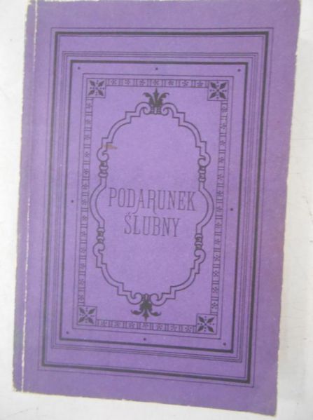 Ćwierczakiewiczowa Lucyna  - Podarunek ślubny, reprint z 1885 r.