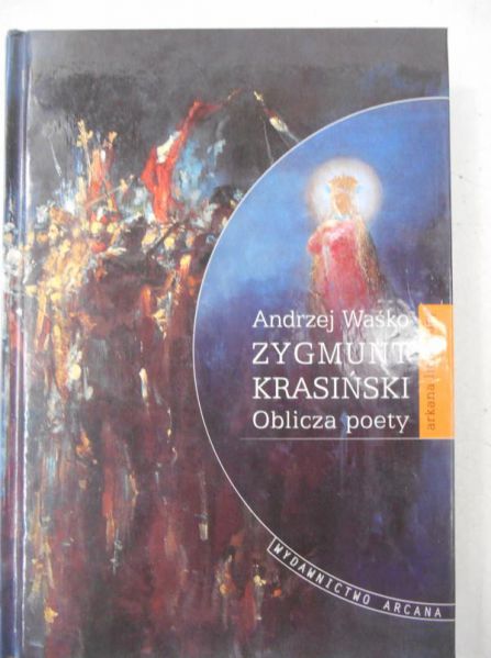 Zygmunt Krasiński. Oblicza poety