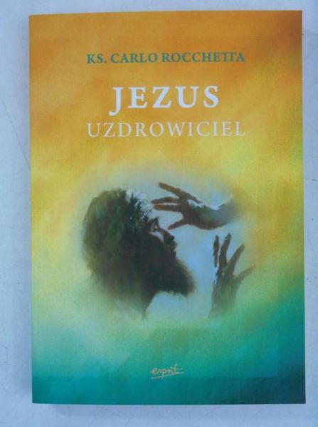Carlo Rocchetta - Jezus uzdrowiciel