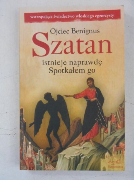 Szatan naprawdę istnieje. Spotkałem go