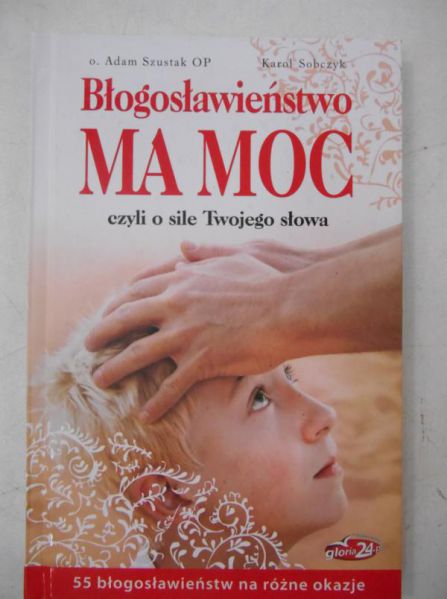 Błogosławieństwo ma moc, czyli o sile Twojego słowa