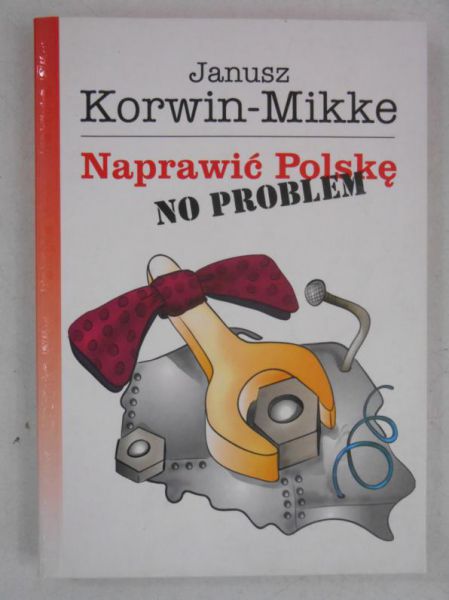 Korwin-Mikke Janusz - Naprawić Polskę. No Problem
