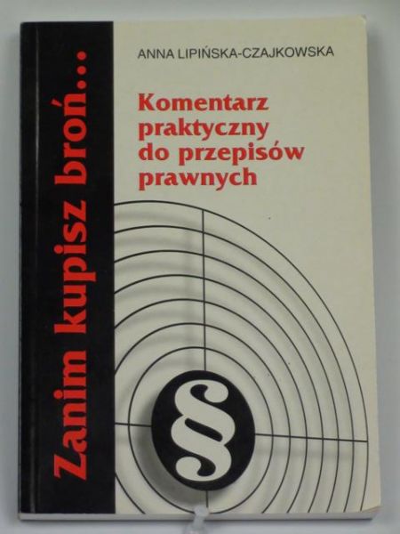 Zanim kupisz broń... Komentarz praktyczny do przepisów prawnych