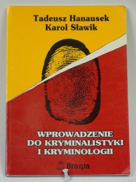 Hanausek Tadeusz - Wprowadzenie do kryminalistyki i kryminologii