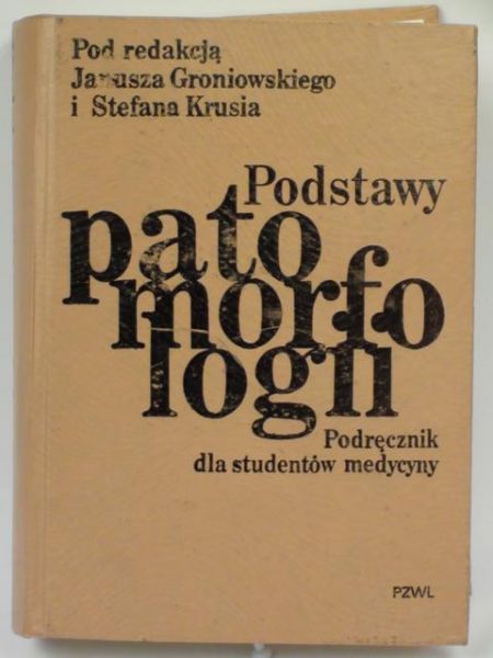 Groniowski J.,    - Podstawy patomorfologii