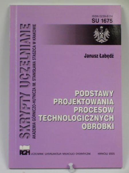 Łabędź  -Podstawy projektowania procesów technologicznych obróbki