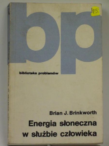 Brinkworth Brian J. - Energia słoneczna w służbie człowieka