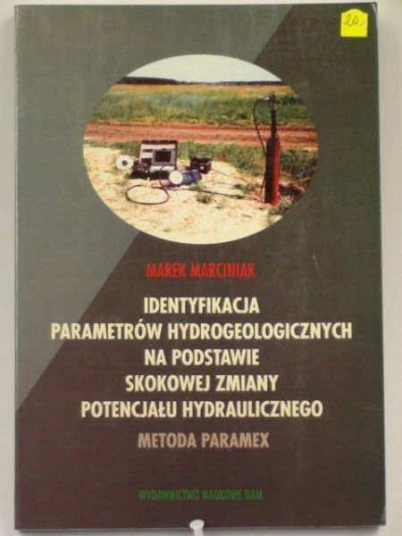Marciniak Marek - Identyfikacja parametrów hydrogeologicznych na podstawie skokowej zmiany potencjału hydraulicznego