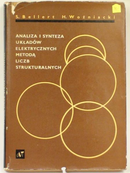 Bellert S.,   - Analiza i synteza układów elektrycznych metodą liczb strukturalnych