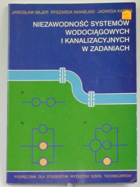 Bajer J.,   - Niezawodność systemów wodociągowych i kanalizacyjnych w zadaniach