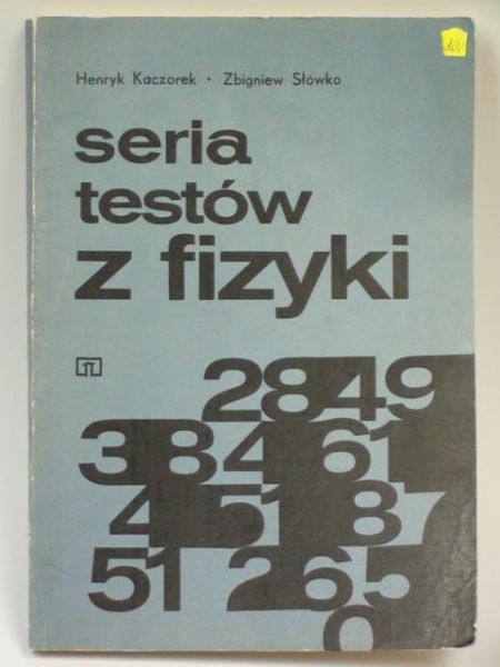 Kaczorek Henryk ,   - Seria testów z fizyki