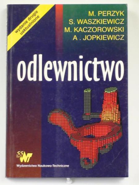 Perzyk M., Waszkiewicz S., Kaczorowski M.,   - Odlewnictwo