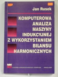 Komputerowa analiza maszyny indukcyjnej z wykorzystaniem bilansu harmonicznych + CD