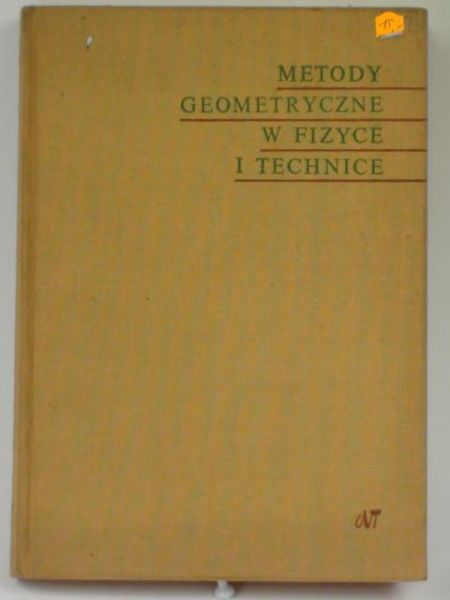 Kucharczyk Piotr (red.) - Metody geometryczne w fizyce i technice