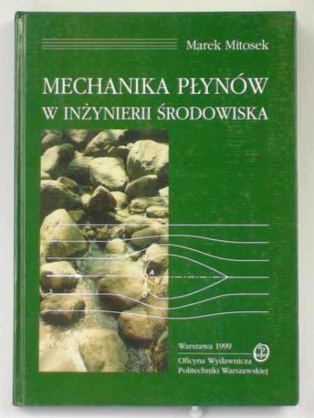 Mitosek Marek - Mechanika płynów w inżynierii środowiska