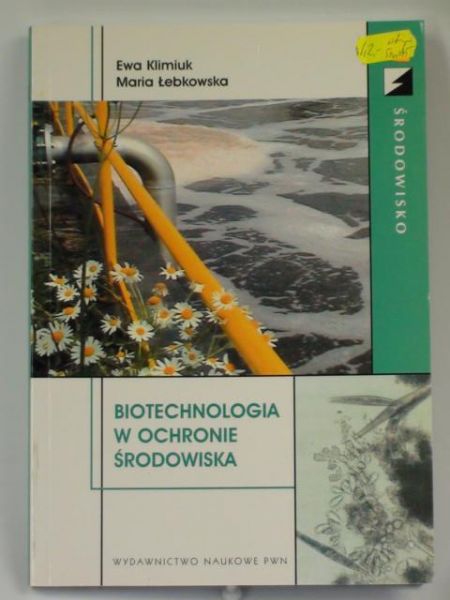 Klimiuk Ewa,   - Biotechnologia w ochronie środowiska + CD