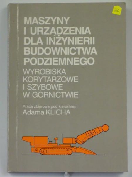 Klich Adam (red.) - Maszyny i urządzenia dla inżynierii budownictwa ziemnego