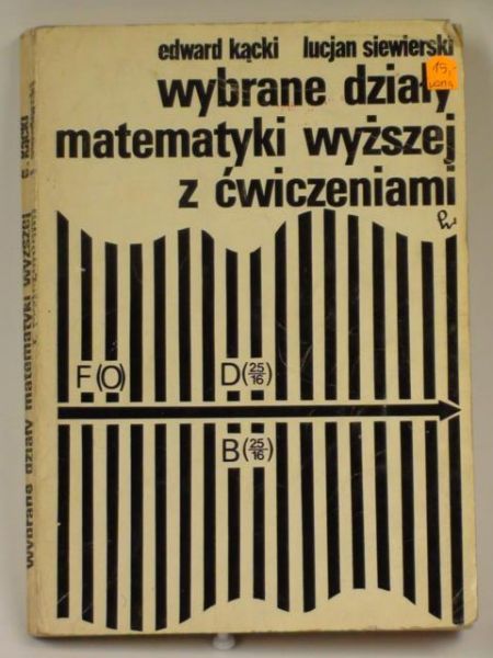 Kącki E.,   - Wybrane działy matematyki wyższej z ćwiczeniami