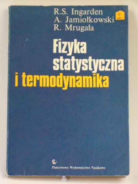 Ingarden R., Jamiołkowski A., Mrugała R.- Fizyka statystyczna i termodynamika