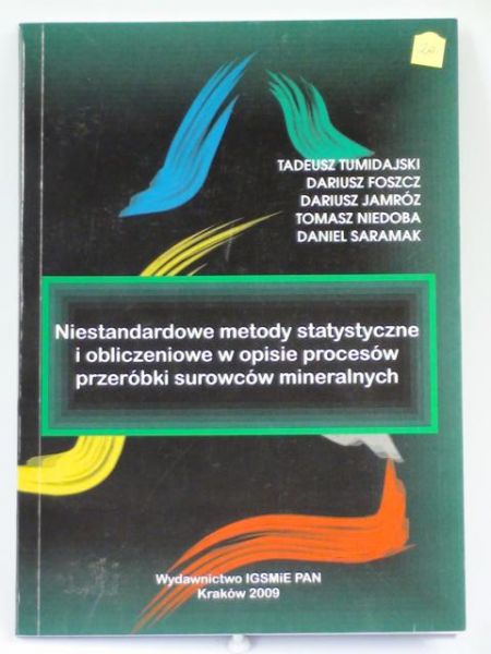Tumidajski, Foszcz, Jamróz,  - Niestandardowe metody statystyczne i obliczeniowe w opisie procesów przeróbki surowców mieneralnych
