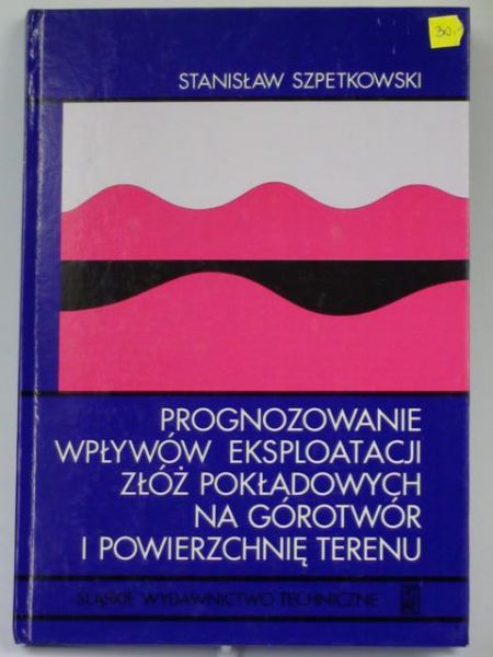 Prognozowanie wpływów eksploatacji złóż pokładowych na górotwór i powierzchnię terenu